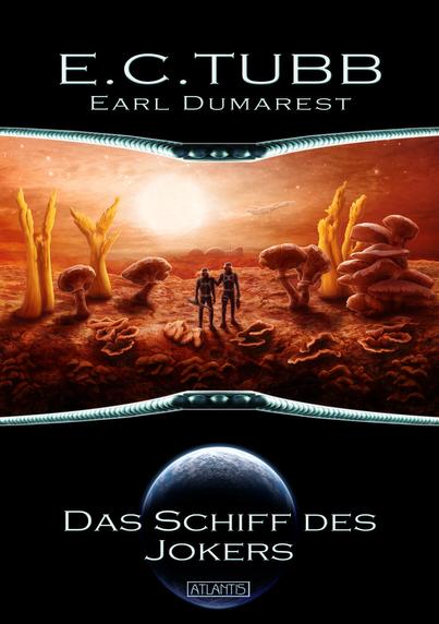 Das Cover des Romans DAS SCHIFF DES JOKERS von E. C. Tubb. Zwei Astronauten inmitten einer exotischen Landschaft mit riesigen Pilzen vor einer gewaltigen Sonne und Sternen am Himmel. Alles in Rotorange.