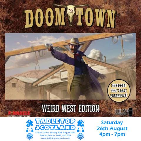 Image shows the front cover of the Doomtown: Weird West card game. Also includes the Tabletop Scotland logo and the date of Saturday 26th August 4pm-7pm.