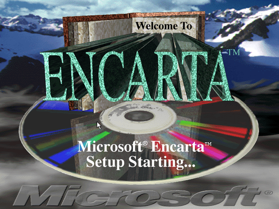 Microsoft Encarta 1993 Setup Splash screen, showing a computer-generated image of a CD upon which is an open book with the words "Welcome To" on the open page and the word "Encarta" is coming out of the page in a 3D-effect reminiscent of WordArt. The scene background is a mountain range; possibly a nod to 'High Sierra' the precursor to the CD-ROM standard.
