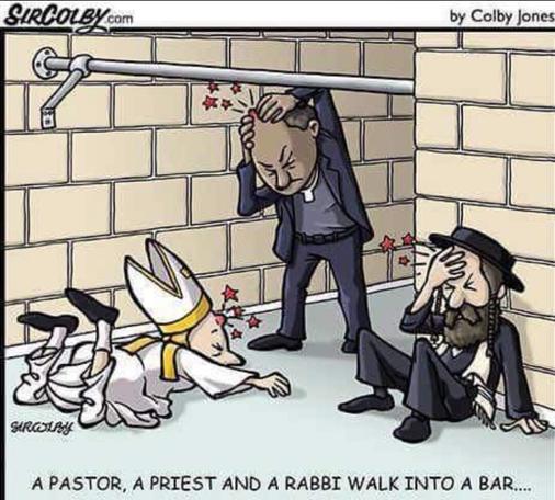 A comic called "Sir Colby" by Colby Jones. Text says, "A Pastor, a Priest, and a Rabbi walk into a bar..."

Image is of a Pastor who has just hit his head on a low-hanging bar, a Priest who is laying on the ground in pain and clutching his head, and a Rabbi sitting against a nearby wall, also clutching his forehead.