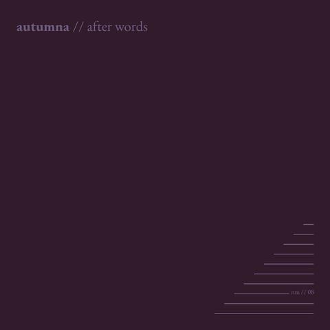 Cover at for the autumna album 'after words', released on New York based label Noci Miste