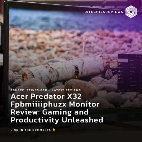 Acer Predator X32 Fpbmiiiiphuzx Monitor Review: Gaming and Productivity Unleashed