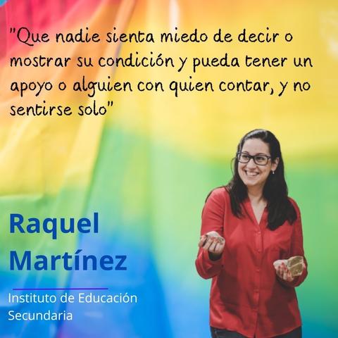 Que nadie sienta miedo de decir o mostrar su condición y pueda tener un apoyo o alguien con quien contar, y no sentirse solo. Raquel Martínez