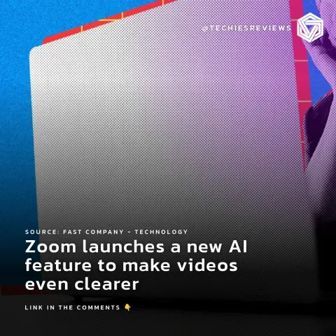 Zoom launches a new AI feature to make videos even clearer