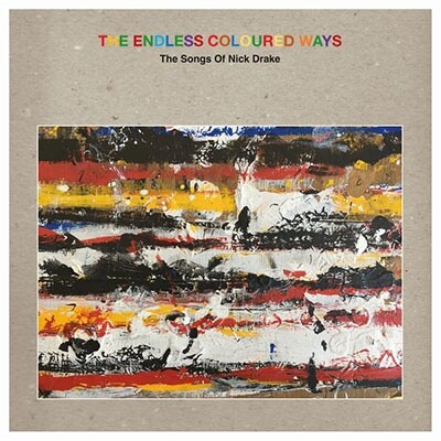 The cover artwork for the album The Endless Coloured Ways: The Songs Of Nick Drake
