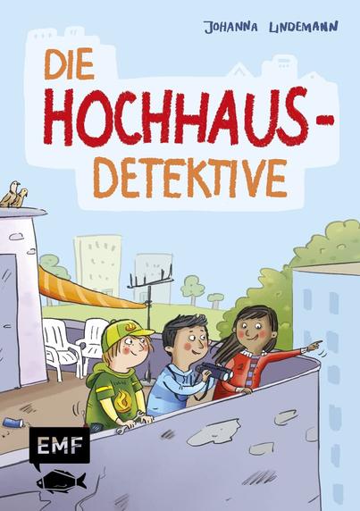 Die Hochhaus-Detektive – In ihrem ersten Fall sind Anton, Isha und Mesut einem dreisten Trickbetrüger auf der Spur…