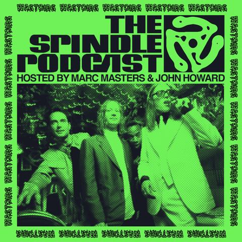 A fluorescent green flyer advertising The Spindle podcast hosted by Marc Masters and John Howard. There’s a black-and-white photo of the Chicago band Urge Overkill in the middle.