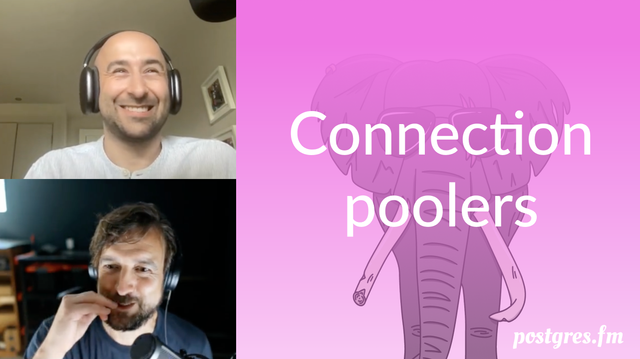 Screenshots of Michael and Nikolay mid-recording, the episode title "Connection poolers" against a pink backround with an elephant wearing sunglasses. Because we're cool.