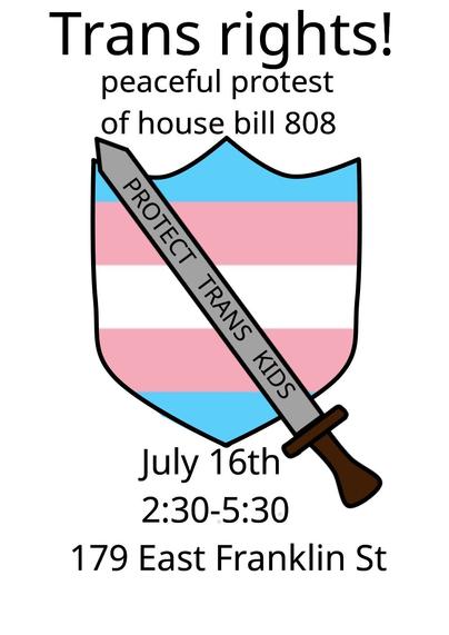 Trans Rights! Peaceful protest of house bill 808   July 16th 2:30-5:30 179 E Franklin St. (chapel hill, NC)