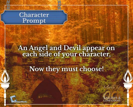 An Angel And Demon appear on each side of your character, Now they must choose!
