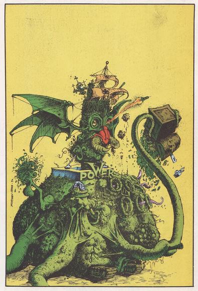 A large green beast traveling on tank treads whose head is encased in a raised bedrock labeled “POWER”. It has cuckoo clock eyes with a rocket flying out of one, a rooster beak over a large mandible, a pirate sail hat, a religious hairpin, and DaVinci ear wings. One of its large tentacles lifts and dumps out a treasure chest filled with cash.