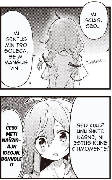 Bildrakonto desegnita animestile kun du paneloj. Apud la maro, knabino rigrdas solene la noktan ĉielon. Marplaŭdoj audeblas defore. Ŝi ekdiras, «Mi scias, sed... mi sentus min tro soleca, se mi manĝus vin...» Iu interrompas ŝin, «Sed kial? Unuiĝinte karne, ni estus kune ĉiumomente!» Ŝi turniĝas al ĝi kaj krias, «Ĉesu meti naŭzigajn ideojn, bonvole!!»