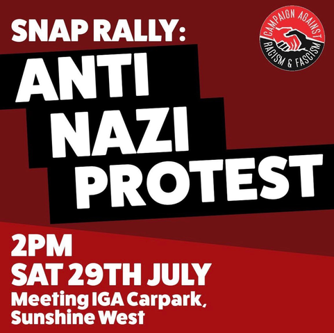 Affiche de la CARF
Anti nazi protest 2pm saturday 29th july
meeting IGA Carpark, sunshine west