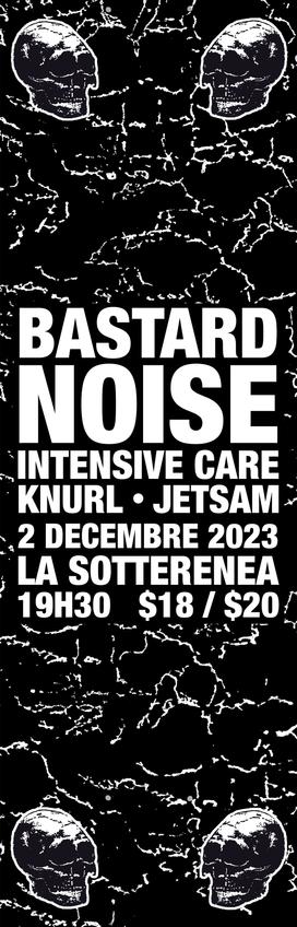 Bastard Noise / Intensive Care / Knurl / Jetsam