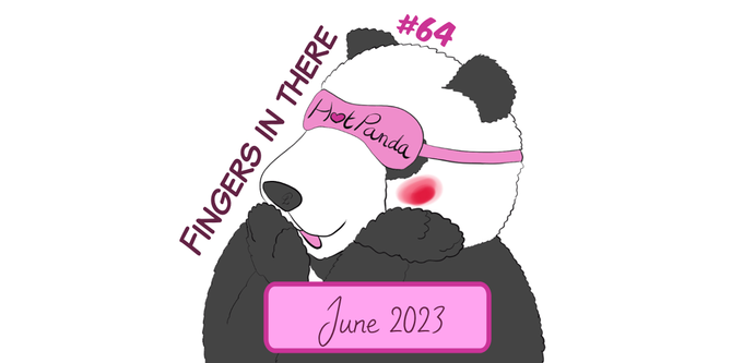 Banner of the HotPandas comics, where Moustache the panda is blushing and smiling while saying "huhu".
This is the 64th episode, supposed to be published on june 2023 (I'm late I know u_u). The title of the episode is "fingers in there"