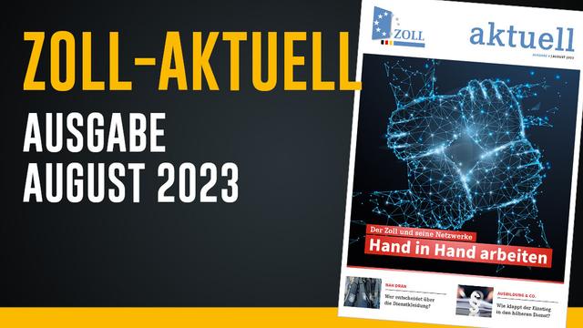 Text: Zoll-Aktuell 
Ausgabe August 2023
