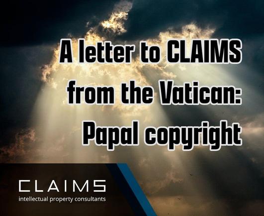 A cover image with the following text: A letter to CLAIMS from the Vatican: Papal copyright. 
The logo: CLAIMS intellectual property consultants. 
The background image: sky with clouds and sunbeams.