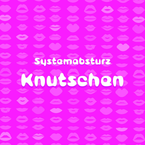 Single-Cover: pinker Hintergrund mit vielen Mündern, Schrift: Systemabsturz (Band) Knutschen (Song)