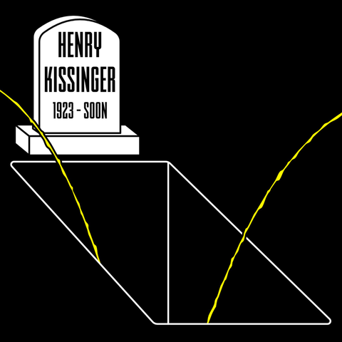 Black, white, and yellow sticker design. An open grave with a tombstone: "Henry Kissinger 1923 - Soon", two streams of piss are pouring into the grave from each side