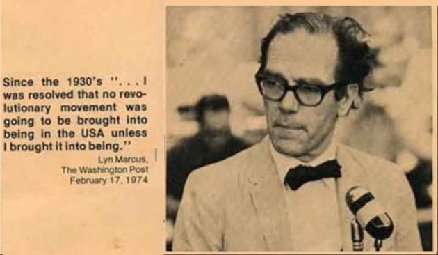 Photo of LaRouche in the 1970's wearing a bowtie, white suit, glasses and windblown hair alongside the quote "Since the 1930's... I was resolved that no revolutionary movement was going to be brought into being in the USA unless I brought it into being." -Lyn Marcus (aka Lyndon LaRouche) , The Washington Post, February 17, 1974