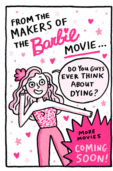 Par les créateurs de "Barbie, le film"...
D'autres films arrivent bientôt !

Illustration : poupée Barbie qui dit "Vous avez déjà pensé à la mort ?"

1er dessin d'une série de 6 à découvrir