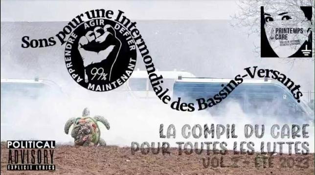 Photo prise à Sainte-Soline 2, dans les champs, les véhicules de la gendarmerie se devinent derrière un rideau de gaz lacrimo. Une tortue regarde ce spectacle.
Un titre sinueux dit : Sons pour une Intermondiale des Bassins-Versants. Et un badge rond noir et blanc avec un point sur lequel est écrit 99% et autour "Apprendre Agir Défier Maintenant" 
En haut à droite le logo du Printemps du CARE en noir et blanc sur lequel est incrusté celui des Soulèvements de la Terre
En bas à gauche : politica advisory explicite lyrics
En bas à droite : la compile du CARE pour toutes les luttes. Vol. 2- Été 2023