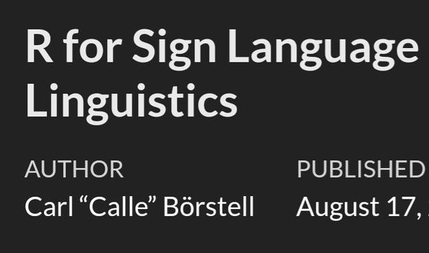 Screenshot of a website header reading "R for Sign Language Linguistics", Author: Carl "Calle" Börstell, Published: August 17, 2023