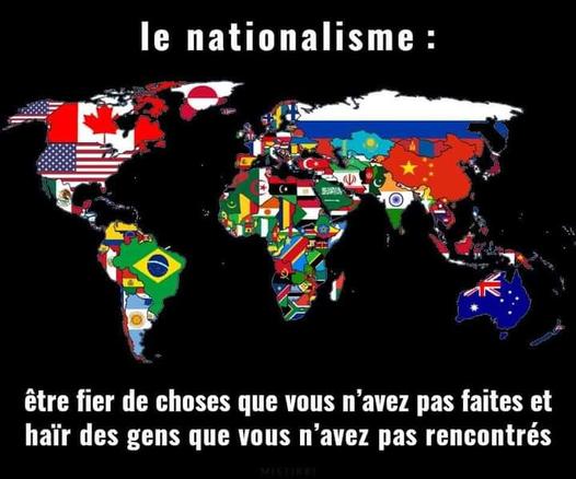 Image Mappemonde européenne classique Amerique à gauche et le reste à droite avec à la place des frontières de chaque pays leur drapeau sur une surface equivalenté Caption= Le nationalisme : être fier de choses que vous n'avez pas faîtes et haïr des gens que vous n'avez jamais rencontré !
