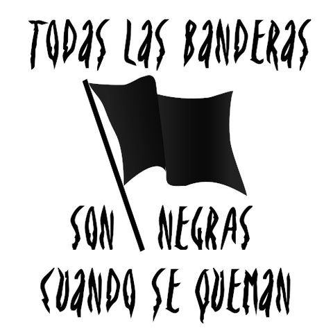 Square white sticker with image of black flag. Text: todas las banderas son negras cuando se queman