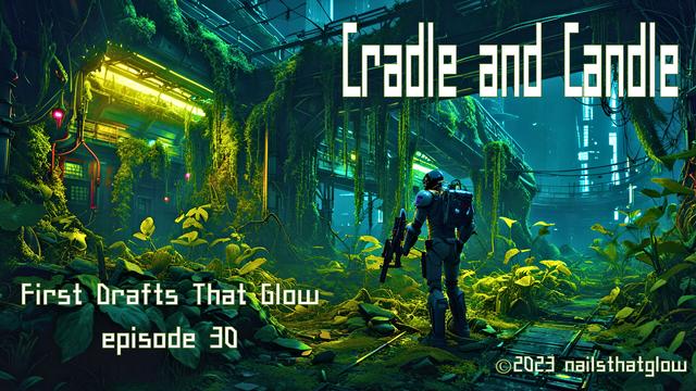 Promo image for CRADLE AND CANDLE - First Drafts That Glow episode 30 - featuring an overgrown urban space with a lone human figure with a rifle and armor.Some lights accent the plants and ruin.