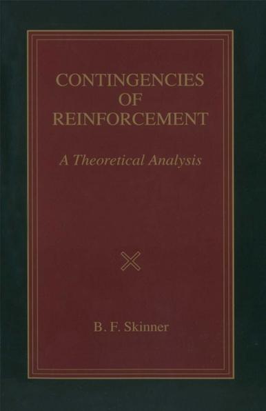 book cover
"Contingencies of Reinforcement: a theoretical analysis", By B F Skinner