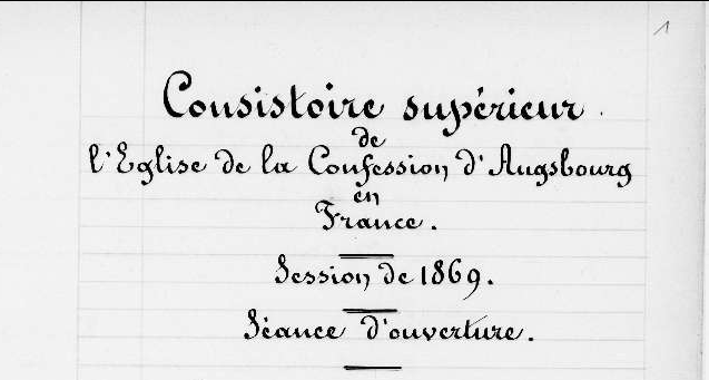 Consistoire supérieur de l'église de la confession d'Augsbourg en France, session de 1869, séance d'ouverture (début du registre)