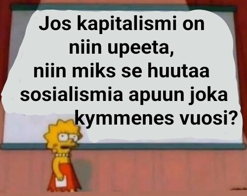 Simpsonien Lisa-älykkö seisoo heijastinkankaan edessä puhumassa. Kankaalla teksti: "Jos #kapitalismi on niin upeeta, niin miks se huutaa #sosialismi'a apuun joka kymmenes vuosi?"
