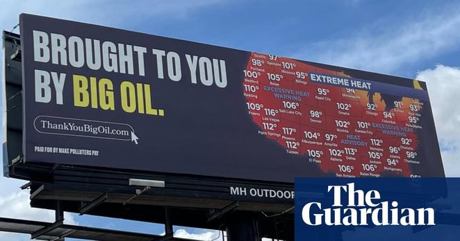 ‘Brought to you by big oil’: US billboards call out companies for record heatwaves