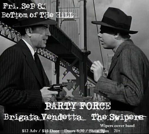 Flyer for Swipers at Bottom of the Hill show Sept 8th with Party Force and Brigata Vendetta