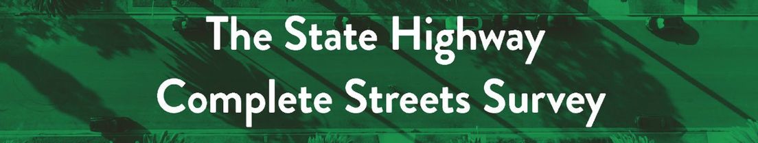 On green background, white text states:

The State Highway Complete Streets Survey

(A graphic from a California Bicycle Coalition survey)