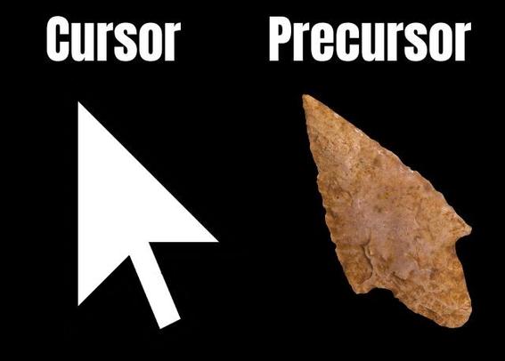 An arrow pointed mouse cursor.
Labelled: Cursor
A stone arrow head.
Labelled: Precursor
