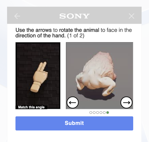 Captcha which wants me to rotate a frog to match the angle of a hand.
On the left side, there’s the hand pointing forward a bit to the right.
On the right side, the frog is pointing in the same direction so it looks like the hand wants to finger the frog’s butt.