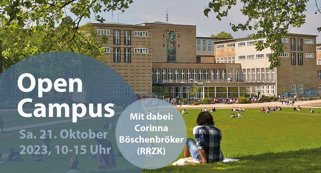 Wiese, auf der Studierende sitzen. Im Hintergrund die Uni Köln. Unten links der Text: Open Campus, Samstag, 21. Oktober 2023, 10-15 Uhr. Mit dabei: Corinna Böschenbröker (RRZK)