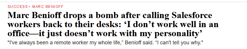 SUGCESS+ MARC BENIOFF

Marc Benioff drops a bomb after calling Salesforce workers back to their desks: ‘I don’t work well in an office—it just doesn’t work with my personality’

"I've always been a remote worker my whole life,” Benioff said. “I can't tell you why."