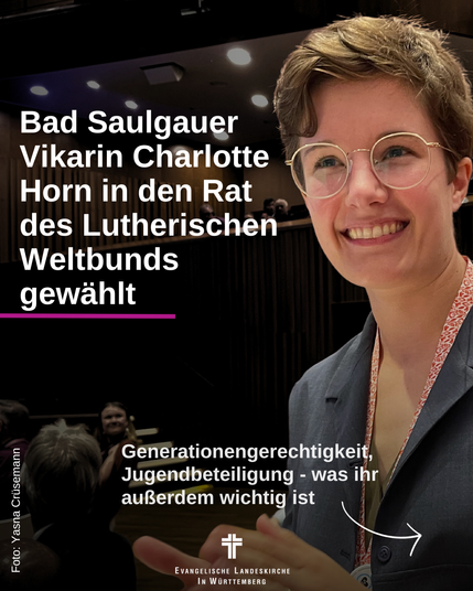 Das Bild zeigt Charlotte Horn und dazu den Text: Bad Saulgauer Vikarin Charlotte Horn in den Rat des Lutherischen Weltbunds gewählt - Generationengerechtigkeit, Jugendbeteiligung - was ihr außerdem wichtig ist
