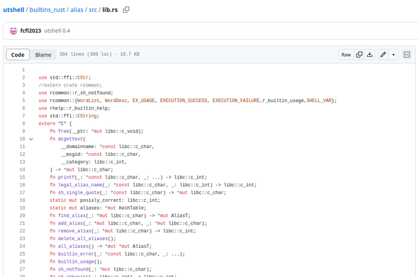 utshell/builtins_rust/alias/src/lib.rs, line 1 to line 27. Starting with:

use std::ffi::CStr;
[...]
extern "C" {
    fn free(__ptr: *mut libc::c_void);