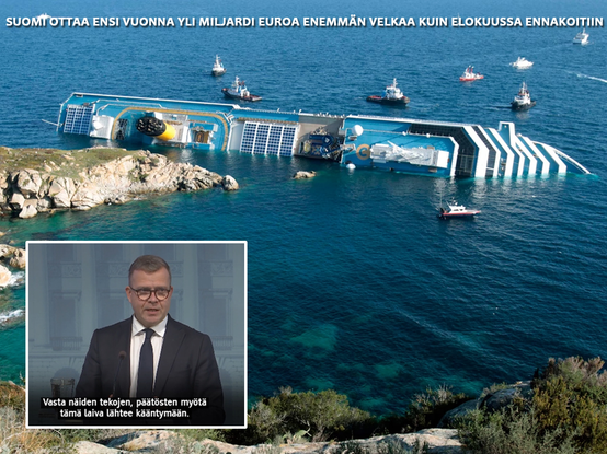 Kuva karikolla kyljellään olevasta risteilyaluksesta. Kuvassa teksti "Suomi ottaa ensi vuonna yli miljardi euroa enemmän velkaa kuin elokuussa ennakoitiin".

Alareunassa pikkukuva pääministeri Petteri Orposta pitämässä pressitilaisuutta. "Vasta näiden tekojen, päätösten myötä tämä laiva lähtee kääntymään."