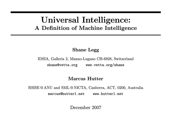 Screenshot of the paper linked. Title: 

Universal Intelligence:
A definition of Machine Inteligence

by the authors Shane Legg and Marcus Hutter (includes their email, address and website).