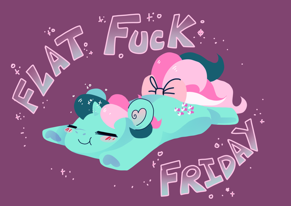 Fizzy from my little pony flat on the floor with the words flat fuck friday and sparkles around her