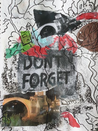 Collage with the slogan don't forget in black and white with torn images of the old bridge and extended drawing from the images