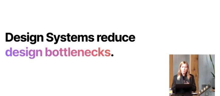 Design systems reduce design bottlenecks.