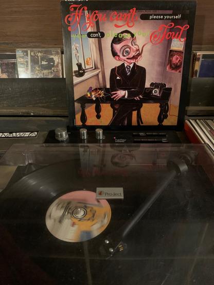 If You Can’t Please Yourself, You Can’t Please Your Soul on the turntable.