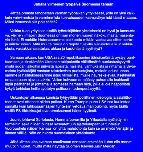 Korkeakoulutettu nuori jättää turvatun työpaikan Suomessa vallitsevan ilmapiirin takia, vaikka itse työpaikka on kannustava ja  positiivinen.