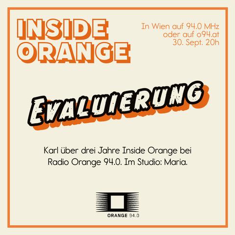 Cover für Inside Orange Radiosendung am SA 30. Sept. 2023 20:00. Thema Evaluierung. Karl spricht mit Maria über drei Jahre Inside Orange.